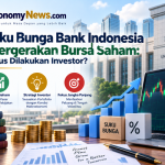 Dampak Suku Bunga Bank Indonesia terhadap Pergerakan Bursa Saham Apa yang Harus Dilakukan Investor